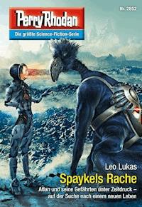 Perry Rhodan 2852: Spaykels Rache -  Leo Lukas - ebook