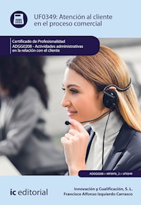 Atención al cliente en el proceso comercial. ADGG0208 - S. L. Innovación y Cualificación - ebook