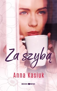 Za szybą - Anna Kasiuk - ebook