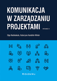 Komunikacja w zarządzaniu projektami - Nadskakuła Olga, Kandefer-Winter Katarzyna - książka