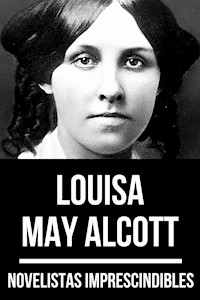 Novelistas Imprescindibles - Louisa May Alcott - Louisa May Alcott - ebook