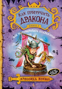 Как приручить дракона. Книга 3. Как разговаривать по-драконьи - Крессида Коуэлл - ebook