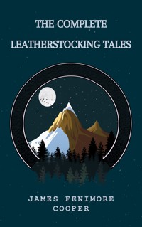 The Complete Leatherstocking Tales - James Fenimore Cooper - ebook