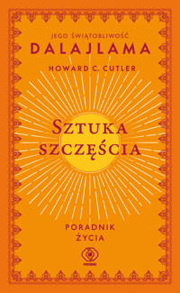 Sztuka szczęścia. Poradnik życia - Jego Świątobliwość Dalajlama, Howard C. Cutler - ebook + audiobook