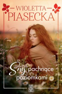 Sny pachnące poziomkami - Wioletta Piasecka  - ebook + audiobook + książka