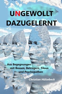 UNGEWOLLT DAZUGELERNT - Christian Hülsebeck - ebook