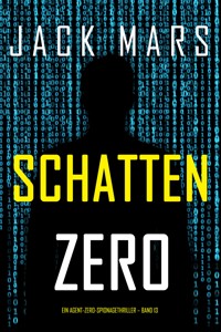 Schatten Zero (Ein Agent-Zero-Spionagethriller – Band 13) - Jack Mars - ebook