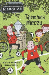 Tajemnica meczu. Biuro Detektywistyczne Lassego i Mai - Martin Widmark, Helena Willis - książka