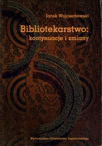 Bibliotekarstwo: kontynuacje i zmiany - Jacek Wojciechowski - ebook