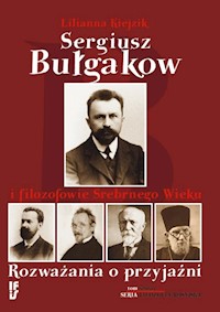 Sergiusz Bułgakow i filozofowie Srebrnego Wieku - Kiejzik Lilianna - książka