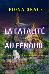 La fatalité au fenouil (Un roman policier de Penny Hawthorne — tome 6) - Fiona Grace - ebook