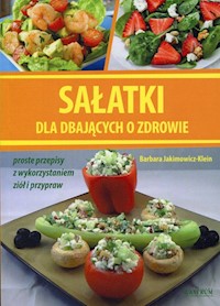 Sałatki dla dbających o zdrowie - Barbara Jakimowicz-Klein - książka