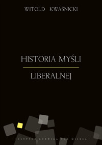 Historia myśli liberalnej - Witold Kwaśnicki - ebook