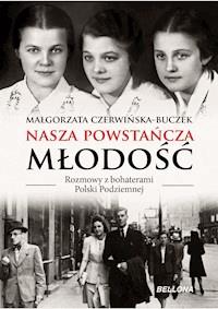 Nasza powstańcza młodość - Małgorzata Czerwińska-Buczek - ebook