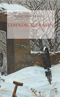 Lebendig begraben. - Franz Hartmann - ebook