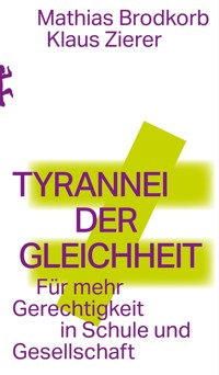Tyrannei der Gleichheit - Mathias Brodkorb - ebook