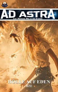 Ad Astra – Chet Morrows Weg zu den Sternen, Neue Abenteuer 07: Hölle auf Eden - Melanie Brosowski - ebook