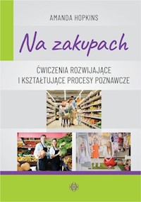 Na zakupach Ćwiczenia rozwijające i kształtujące procesy poznawcze - Hopkins Amanda - książka