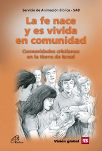 La fe nace y es vivida en comunidade - SAB -  - ebook