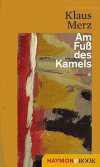 Am Fuß des Kamels - Klaus Merz - ebook