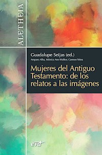 Mujeres del Antiguo Testamento - Guadalupe Seijas de los Ríos-Zarzosa - ebook