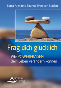 Frag Dich glücklich - Sonja Ariel von Staden - ebook