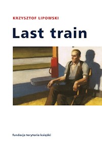 Last train - Krzysztof Lipowski - książka