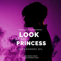 Look at Me Princess - Aleksandra Nil - ebook + audiobook + książka