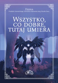 Wszystko, co dobre, tutaj umiera - Djuna - ebook + książka