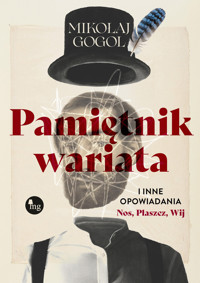 Pamiętnik wariata i inne opowiadania (Nos, Płaszcz, Wij) - Mikołaj Gogol - audiobook + książka