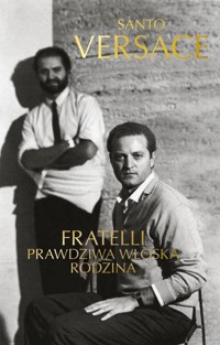 Fratelli. Prawdziwa włoska rodzina - Versace Santo - książka