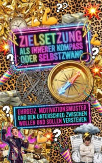Zielsetzung Als Innerer Kompass Oder Selbstzwang - Luisa Weiss - ebook