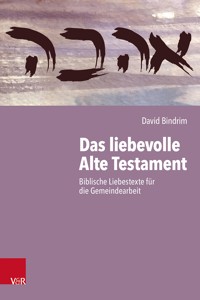 Das liebevolle Alte Testament - David Bindrim - ebook