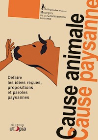 Cause animale, cause paysanne - La Confédération paysanne - ebook