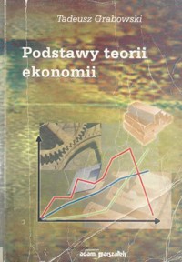 Podstawy teorii ekonomii - Tadeusz Grabowski - ebook