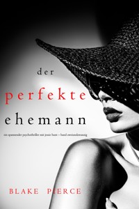 Der Perfekte Ehemann (Ein spannender Psychothriller mit Jessie Hunt—Band Zweiundzwanzig) - Blake Pierce - ebook