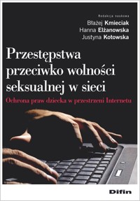 Przestępstwa przeciwko wolności seksualnej w sieci -  - książka