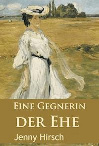 Eine Gegnerin der Ehe - Jenny Hirsch - ebook