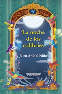 La noche de los colibríes - Aníbal Jairo Niño - ebook