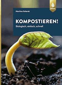 Kompostieren! - Martina Kolarek - ebook
