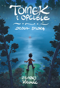 Tomek i Opelele. Droga Smoka - Kronic Błażej - ebook