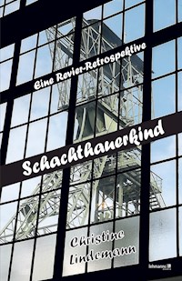 Schachthauerkind - Christine Lindemann - ebook