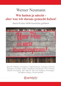 Wir hatten ja nüscht - aber was wir daraus gemacht haben! - Werner Neumann - ebook