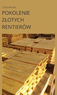 Pokolenie złotych rentierów - Dec Czesław - książka