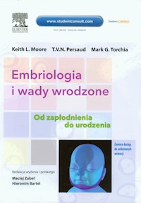 Embriologia i wady wrodzone - Moore Keith L., Persaud T.V.N., Torchia Mark G. - książka