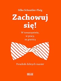 Zachowuj się! - Silke Schneider-Flaig - książka