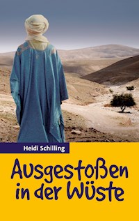 Ausgestoßen in der Wüste - Heidi Schilling - ebook
