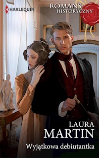 Wyjątkowa debiutantka (Romans Historyczny) - Laura Martin - ebook