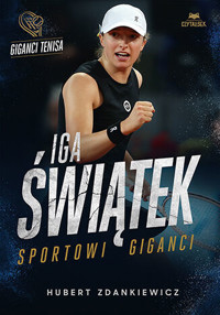 Iga Świątek. Sportowi giganci - Hubert Zdankiewicz - książka