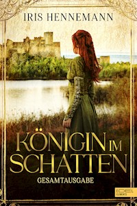 Königin im Schatten Gesamtausgabe - Iris Hennemann - ebook